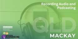 Banner image for Recording Audio & Podcasting - Mackay