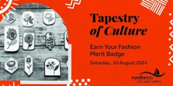 Banner image for Tapestry of Culture - Earn your Fashion Merit Badge workshop