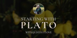Banner image for Starting with Plato with Judith Stove
