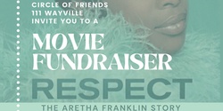 Banner image for Circle of Friends 111 Movie Fundraiser: RESPECT