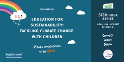 Banner image for STEM Hour: Connect, learn, grow - Education for Sustainability: Tackling climate change with children