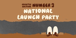 Banner image for Counter Culture #3 National Launch Party