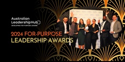 Banner image for Celebrate the impact of inspiring for-purpose leaders + 2024 For-Purpose Leadership Awards