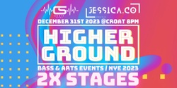 Banner image for HIGHER GROUND: BASS & ARTS EVENTS // NYE 2023
