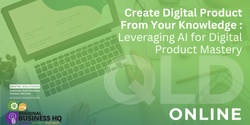 Banner image for Create Digital Product From Your Knowledge : Leveraging AI for Digital Product Mastery