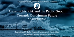 Banner image for Catastrophic Risk and the Public Good, Toward our Human Future