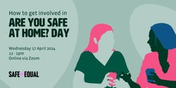 Banner image for How to get involved in Are You Safe at Home? Day 2024 