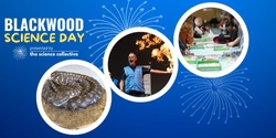 Banner image for Blackwood Science Fun Day 9th January Afternoon 2.00pm to 4.30pm
