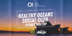 Healthy Oceans Social Club - Sydney Meetup