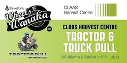 Banner image for CLAAS Harvest Centre Tractor, Traction Engine & Truck Pull, Wheels at Wanaka 2023