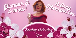 Banner image for Glamour and Scones: A Mothers Day Drag Afternoon Tea