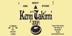 Banner image for Picnic One Night Stand | Kenji Takimi (Japan) 