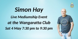 Banner image for Aussie medium, Simon Hay at the Wangaratta Club