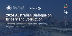 Banner image for UN Global Compact Network Australia | 2024 Australian Dialogue on Bribery and Corruption