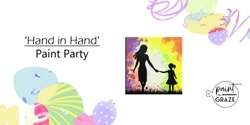 Banner image for 'Hand in Hand' Paint Party  Sat. May 18th