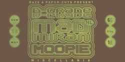 Banner image for ***TIX AVAILABLE ON DOOR*** Baze & Paper-Cuts presents mad miran (NL), D-Grade & Moopie