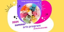 Banner image for 2024 Arts Immersion Summer Camp at Eno Arts Mill