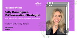 Banner image for Founders’ Stories - Sally Dominguez, 10x Innovation Strategist