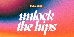 Banner image for Unlock the Hips Workshop 