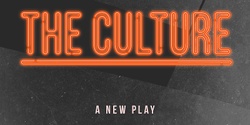 Banner image for The Culture - A New Play