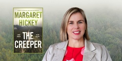 Banner image for The Creeper with Margaret Hickey