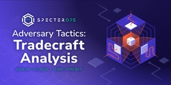 Banner image for Adversary Tactics: Tradecraft Analysis - June 2024 (Virtual; EU Time)