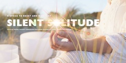 Banner image for Silent Solitude | Reset and Manifest 