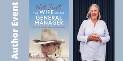 Banner image for Not Just the Wife of the General Manager - Author Event