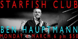 Banner image for Starfish Club Ben Hauptmann 4 March 2024