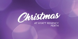 Banner image for Christmas Dinner in Cafe - Hyatt Regency Perth