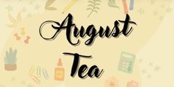 Banner image for August "Back to School" Tea