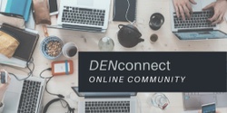 Banner image for DENconnect online community - fortnightly forum
