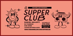 Banner image for Supper Club at Bar Mellow