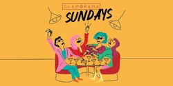 Banner image for  Bottomless Booze at Glam Sundays! | Jan - Mar 2022