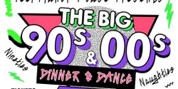 Banner image for The Big 90's & 00's Dinner &Dance - Saturday 24th August 2024