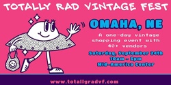 Banner image for Totally Rad Vintage Fest - Omaha