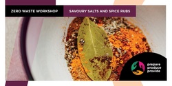 Banner image for Savoury Salts and Spice Rubs - A Zero Waste Workshop with Michelle Kays