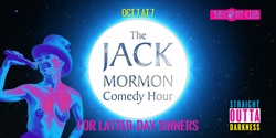 Banner image for The Jack Mormon Comedy Hour For Latter-Day Sinners