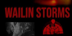 Banner image for Wailin Storms / Media Prophet / Wake Of The Blade