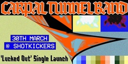 Banner image for Carpal Tunnel 'Lucked Out' Single Launch