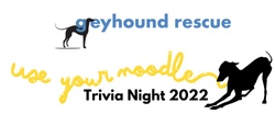 Banner image for Use Your Noodle - Greyhound Rescue Trivia Night