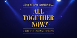Banner image for All Together Now!: A Global Event Celebrating Local Theatre