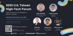 Banner image for 2023 U.S. Taiwan High-Tech Forum - Opportunities and Challenges in Electric Vehicles 