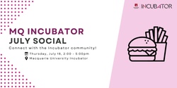 Banner image for MQ Incubator July Social
