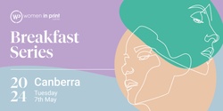 Banner image for Women in Print - Canberra Breakfast 2024