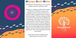 Banner image for Wayapa, Oasis, Water (WOW)