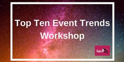 Banner image for Top Ten Event Trends Virtual Workshop