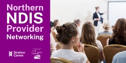 Banner image for Northern NDIS Provider Networking - 31 August 2023