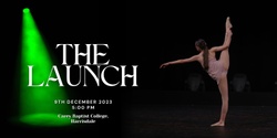 Banner image for Launch Dance Company proudly presents "THE LAUNCH"