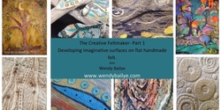 Banner image for The Creative Feltmaker - Part One with Wendy Bailye